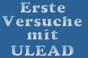  Erst Versuche mit Uled